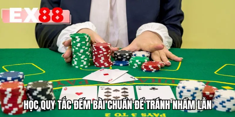 Học quy tắc đếm bài chuẩn để tránh nhầm lẫn